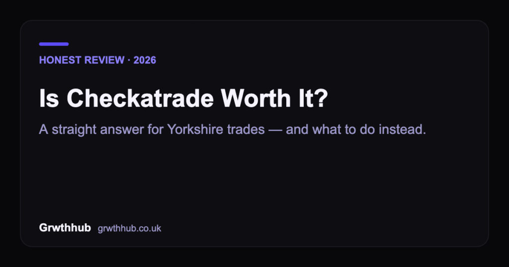 Is Checkatrade worth it in 2026 for Yorkshire trades